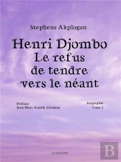Henri Djombo ; Le Refus De Tendre Vers Le Néant Tome 2