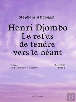 Bertrand.pt - Henri Djombo ; Le Refus De Tendre Vers Le Néant Tome 2