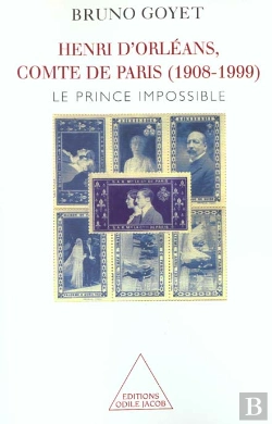Bertrand.pt - Henri D'Orleans Comte De Paris 1908-1999 ; Le Prince Impossible