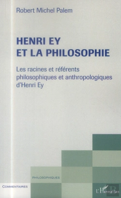 Bertrand.pt - Henri Ey Et La Philosohie ; Les Racines Et Référents Philosophiques Et Anthropologiques D'Henri Ey