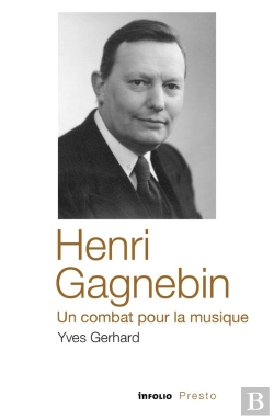 Bertrand.pt - Henri Gagnebin, Un Combat Pour La Musique