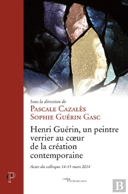 Bertrand.pt - Henri Guérin : Un Peintre Verrier Au Service De La Création Contemporaine