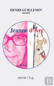 Henri Guillemin Raconte Jeanne D'Arc
