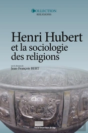 Henri Hubert Et La Sociologie Des Religions, Sacré, Temps, Héros, Magie