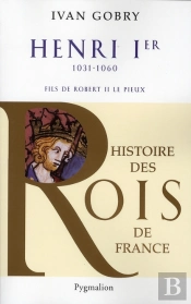 Henri Ier, 1031-1060, Fils De Robert Ii Le Pieux