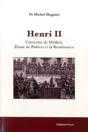 Henri Ii Catherine De Medicis, Diane De Poitiers Et La Renaissance