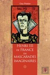 Henri Iii De France En Mascarades Imaginaires