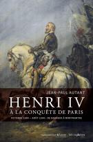 Henri Iv À La Conquête De Paris : Octobre 1589-Août 1590. De Bagneux À Montmartre