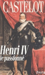 Henri Iv, Le Passionné