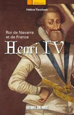 Bertrand.pt - Henri Iv ; Roi De Navarre Et De France