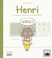 Henri (Le Lapin Qui Disait Tout Le Temps Non)