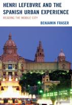 Henri Lefebvre And The Spanish Urban Experience