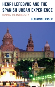 Henri Lefebvre And The Spanish Urban Experience