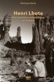 Henri Lhote ; Une Aventure Scientifique Au Sahara