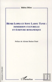 Henri Lopes Et Sony Labou Tansi ; Immersion Culturelle Et Écriture Romanesque