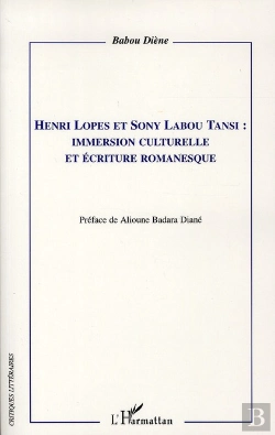 Bertrand.pt - Henri Lopes Et Sony Labou Tansi ; Immersion Culturelle Et Écriture Romanesque