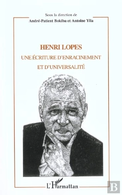 Bertrand.pt - Henri Lopes ; Une Ecriture D'Enracinement Et D'Universalite