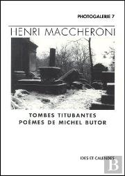 Henri Maccheroni ; Tombes Titubantes ; Poèmes De Michel Butor