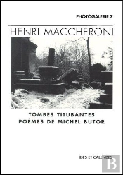 Henri Maccheroni ; Tombes Titubantes ; Poèmes De Michel Butor