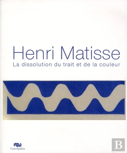 Bertrand.pt - Henri Matisse ; La Dissolution Du Trait Et De La Couleur