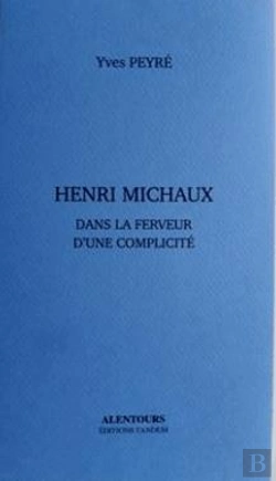 Bertrand.pt - Henri Michaux : Dans La Ferveur D'Une Complicité