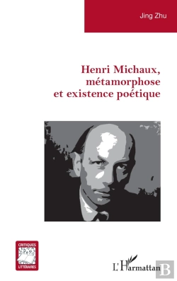 Bertrand.pt - Henri Michaux, Métamorphose Et Existence Poétique