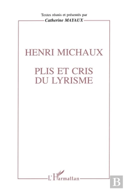 Bertrand.pt - Henri Michaux ; Plis Et Cris Du Lyrisme