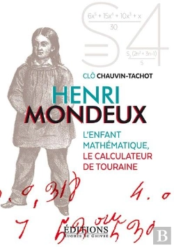 Bertrand.pt - Henri Mondeux ; L'Enfant Mathématique ; Le Calculateur De Touraine