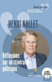 Henri Nallet, Réflexions Sur Un Itinéraire Politique