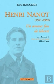 Henri Nanot, Un Amour Fou De Liberte