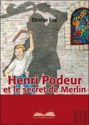 Henri Podeur Et Le Secret De Merlin