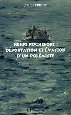 Bertrand.pt - Henri Rochefort ; Deportation Et Evasion D'Un Polemiste