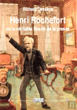 Bertrand.pt - Henri Rochefort Ou La Véritable Liberté De La Presse