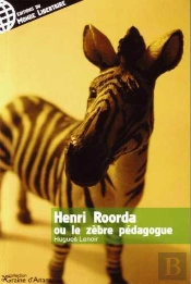 Henri Roorda Ou Le Zebre Pedagogique