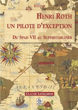 Bertrand.pt - Henri Roth, Un Pilote D'Exception Du Spad Vii Au Superstarliner