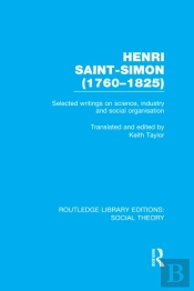 Henri Saint-Simon, (1760-1825) (Rle Social Theory)