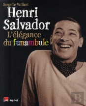 Henri Salvador ; L'Élégance Du Funambule