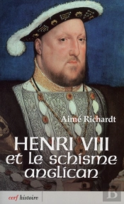 Henri Viii Et Le Schisme Anglican