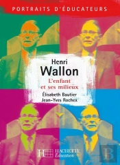 Henri Wallon - L'Enfant Et Ses Milieux : L'Enfant Et Ses Milieux