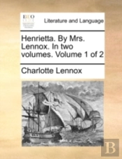 Henrietta. By Mrs. Lennox. In Two Volume