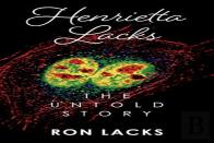 Henrietta Lacks The Untold Story