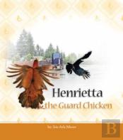 Henrietta The Guard Chicken