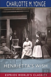 Henrietta'S Wish (Esprios Classics)