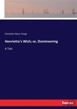 Bertrand.pt - Henrietta'S Wish; Or, Domineering
