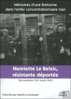 Bertrand.pt - Henriette Le Belzic ; Résistante-Déportée ; Novembre 1941 - Avril 1945