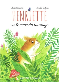 Bertrand.pt - Henriette Ou Le Monde Sauvage