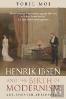 Henrik Ibsen And The Birth Of Modernism