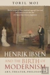 Henrik Ibsen And The Birth Of Modernism