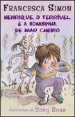 Henrique, o Terrível e a Bombinha de Mau Cheiro