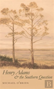 Henry Adams And The Southern Question